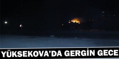 Yüksekova'da Gergin Gece