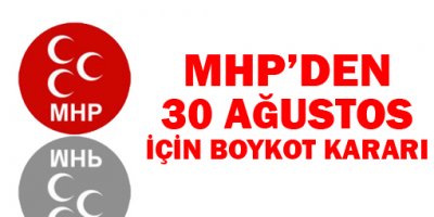 MHPden 30 Ağustos için boykot kararı
