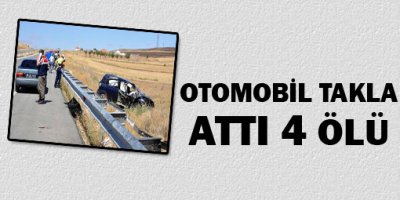 Otomobil Takla Attı; 4 Ölü
