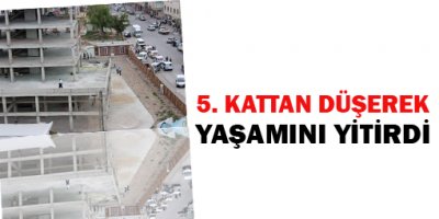 5. Kattan düşerek yaşamını yitirdi