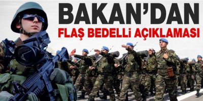 Bakan'dan bedelli askerlik açıklaması