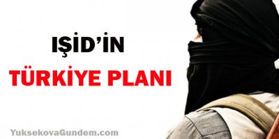 İŞİD'in Türkiye Planı Deşifre Oldu