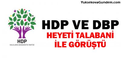 HDP, DBP ve DTK heyeti talabani ile görüştü