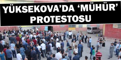 Yüksekovada mühür protestosu