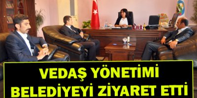 Vedaş Yönetimi Belediyeyi Ziyaret etti