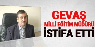 Gevaş Milli Eğitim Müdürü İstifa Etti