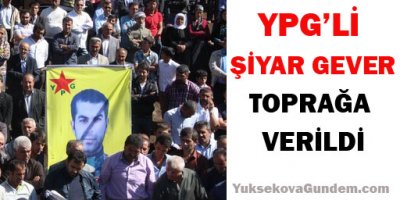 YPGli Şiyar Gever Son Yolculuğuna Uğurlandı