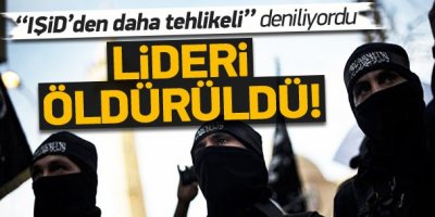 Dünyanın kabusu olan örgütün lideri öldürüldü