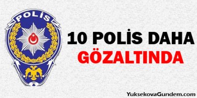 'Paralel' operasyonunda 10 polis daha gözaltında