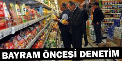 Kurban Bayramı Öncesi Denetim yapıldı