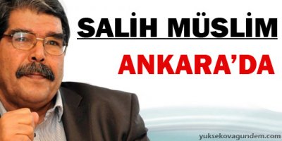 PYD Eşbaşkanı Salih Müslim Ankarada