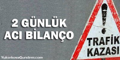 Bayram tatilinin 2 günlük acı bilançosu