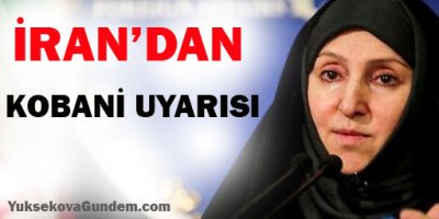 İran'dan çarpıcı 'Kobani' uyarısı