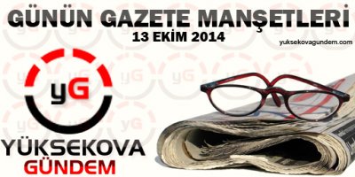 Günün Gazete Manşetleri (13 Ekim 2014)