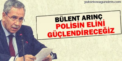 Arınç: Fedakar güvenlik güçlerimiz elinden geleni yaptı!