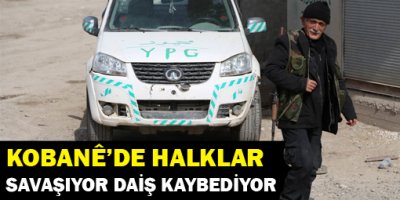 Kobanêde halklar savaşıyor DAİŞ kaybediyor