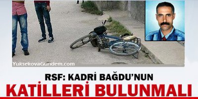 RSF: Kadri Bağdunun katilleri bulunmalı
