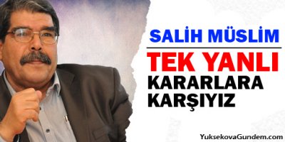 Müslim: Türkiyenin tek yanlı kararlarına karşıyız