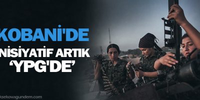 Kobani'de inisiyatif artık YPG'de