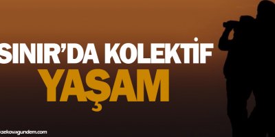 Sınırda kolektif yaşam