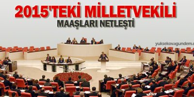 2015'teki milletvekili maaşları netleşti