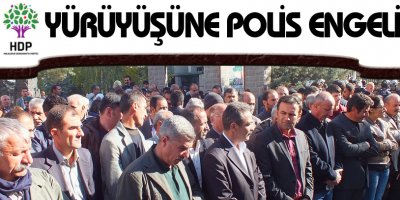 HDP yürüyüşüne polis engeli