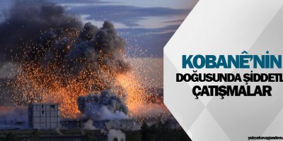 Kobanênin doğusunda şiddetli çatışmalar