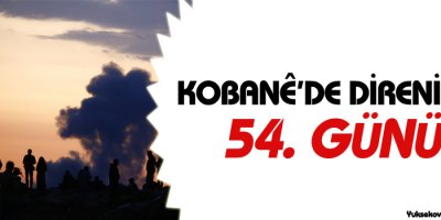 Kobanê'de direnişin 54. günü