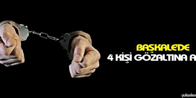 Başkale'de 4 kişi gözaltına alındı