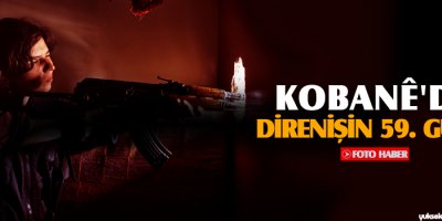Kobanê'de direnişin 59. günü