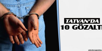 Tatvanda 10 gözaltı