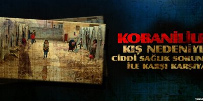 Kobanililer kış nedeniyle ciddi sağlık sorunları ile karşı karşıya