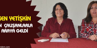 Yetişkin Kadın Çalışanlarla Bir Araya Geldi
