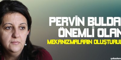 Buldan: Önemli olan mekanızmaların oluşturulması