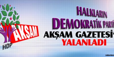 HDP Akşam gazetesini yalanladı