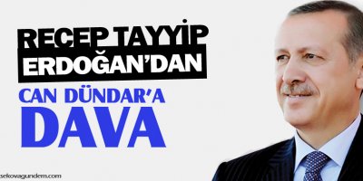 Erdoğandan Can Dündara dava
