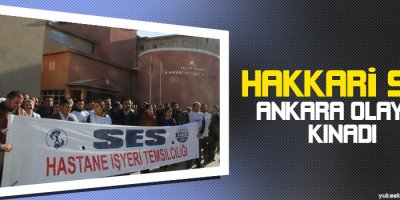Hakkari Ses Ankara olayını kınadı