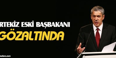 Portekiz eski başbakanı gözaltında