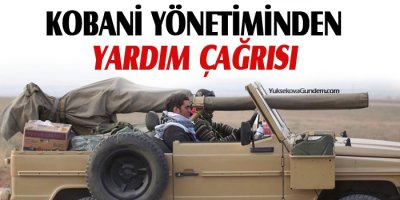 Kobani Yönetiminden yardım çağrısı