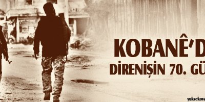 Kobanêde direnişin 70. günü