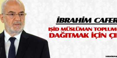 Caferi: IŞİD Müslüman toplumunu dağıtmak için çıktı