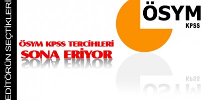 ÖSYM KPSS tercihleri sona eriyor