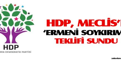 HDP, Meclise Ermeni Soykırımı teklifi sundu