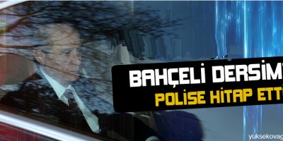 Bahçeli Dersimde polise hitap etti