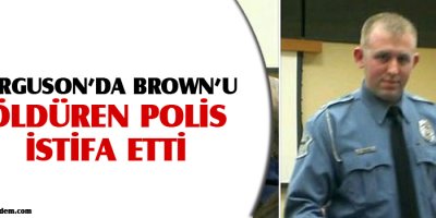 Fergusonda Brownu öldüren polis istifa etti