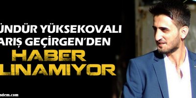 6 Gündür Barış Geçirgenden Haber Alınamıyor