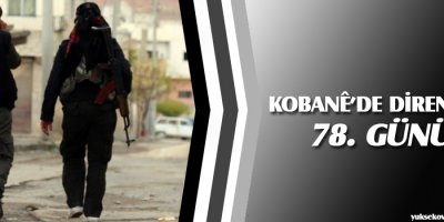 Kobanê'de direnişin 78. günü
