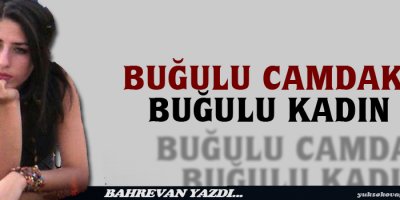Buğulu Camdaki Buğulu Kadın
