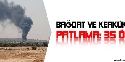 Bağdat ve Kerkük'te patlama: 35 ölü
