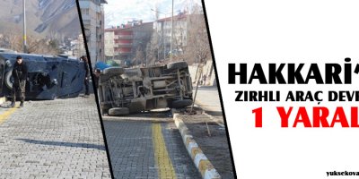 Hakkari'de zırhlı araç devrildi 1 yaralı